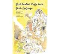 Beati bambini, Padre beato. Beata Speranza.: Brani scelti tratti dai Misteri di Charles Péguy