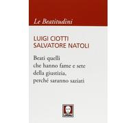 Beati quelli che hanno fame e sete della giustizia, perché saranno saziati