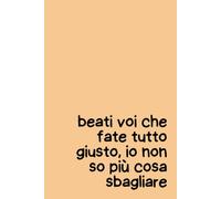Beati voi che fate tutto giusto - Quaderno Ironico per Appunti 6x9: 100 pagine a righe per pensieri sbagliati (e non) - Perfetto per lavoro, ufficio e università