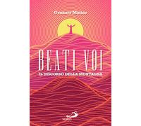Beati voi. Il discorso della montagna - Matino Gennaro