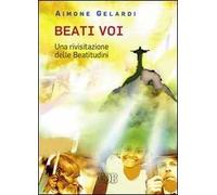 Beati voi. Una rivisitazione delle beatitudini