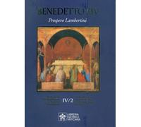 Beatificazione Dei Servi Di Dio E La Canonizzazione Dei Santi - Benedetto XIV