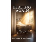 Beating Again: My Journey from Death to Life