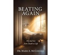 Beating Again: My Journey from Death to Life