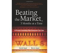 Beating the Market, 3 Months at a Time: A Proven Investing Plan Everyone Can Use by Gerald Appel Marvin Appel(2001-04-17)