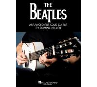 The Beatles Arranged for Solo Guitar by Dominic Miller Songbook Guitar Tab Sheet Music Book for Students Teachers and Fans Acoustic Electric Classical Guitar Reinterpreted Repertoire