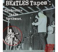 Beatles - Beatles Tapes 1: In The Northwest
