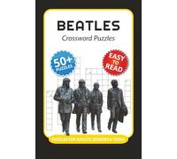 Beatles Crossword Puzzles: Crossword Puzzles with Easy to Read Print about Beatles, Music Legends, Iconic Songs and More I 6x9 inches, 120 pages I 50+… Gift for Vacations, Holidays and Relaxation