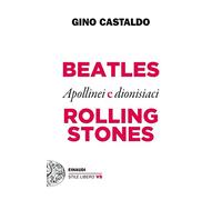 Beatles e Rolling Stones. Apollinei e dionisiaci