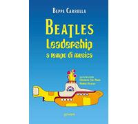 Beatles. Leadership a tempo di musica