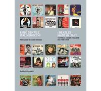 Beatles made in Italy. Tutte le cover italiane dei Fab Four