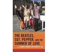 Beatles, Sgt. Pepper, and the Summer of Love, The