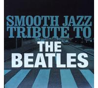 Beatles Tribute - Smooth Jazz Tribute To The Beatles