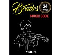 Beatles Violin Music Book: 34 Songs for Violin Duet