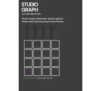 Beatmaker Recall Logbook: Patterns, Pads & Step Sequencing for Music Producers | Studio Graph G03 - Graph Green Edition