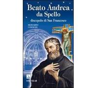 Beato Andrea da Spello. Discepolo di san Francesco