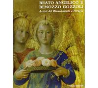 Beato Angelico e Benozzo Gozzoli. Artisti del Rinascimento a Perugia. Catalogo della mostra