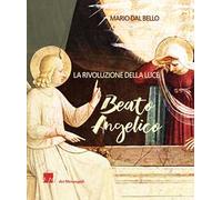 Beato Angelico. La rivoluzione della luce