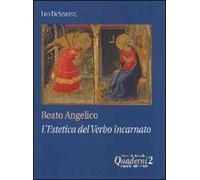 Beato Angelico: l'estetica del Verbo incarnato