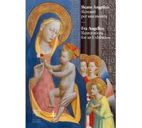 Beato Angelico. Restauri per una mostra. Fra Angelico. Restorations for an exhib