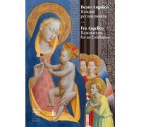 BEATO ANGELICO. RESTAURI PER UNA MOSTRA-FRA ANGELICO. RESTORATIONS FOR AN EXHIBI
