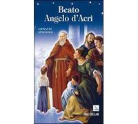 Beato Angelo d'Acri. Un fuoco inestinguibile