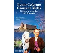 Beato Ceferino Giménez Malla. Gitano e martire del Rosario. Ediz. illustrata