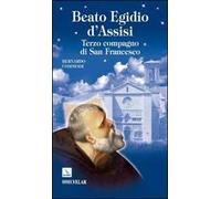 Beato Egidio d'Assisi. Terzo compagno di San Francesco