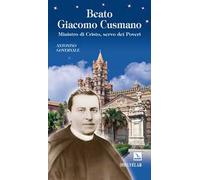 Beato Giacomo Cusmano. Ministro di Cristo, servo dei poveri