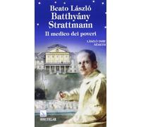 Beato László Batthiány-Strattmann. Il medico dei poveri
