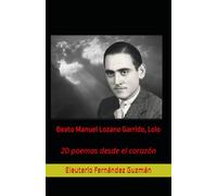 Beato Manuel Lozano Garrido, Lolo: 20 poemas desde el corazón