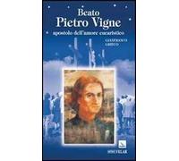 Beato Pietro Vigne. Apostolo dell'amore eucaristico