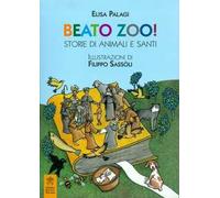 Beato zoo! Storie di animali e santi