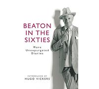 Beaton in the Sixties: More unexpurgated diaries