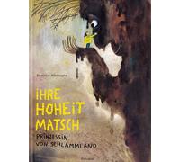 Beatrice Alemag Ihre Hoheit Matsch, Prinzessin von Schlammla (Copertina rigida)