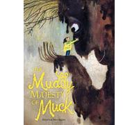 Beatrice Alemagna Her Muddy Majesty of Muck (Copertina rigida)