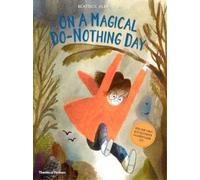 Beatrice Alemagna On A Magical Do-Nothing Day (Tascabile)