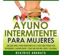 Beatrice Anahata Beatrice Anaha Ayuno Intermitente Para Mujer (Copertina rigida)