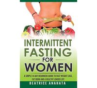 Beatrice Anahata Intermittent Fasting for Women (Copertina rigida)