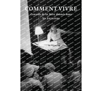 Béatrice Baldacchino COMMENT VIVRE - Conseils de la Mère donnés dan (Tascabile)