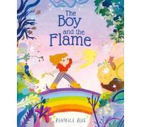 Beatrice Blue The Boy and the Flame (Copertina rigida)