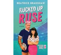 Beatrice Bradshaw Rucked Up Ruse (Tascabile) Scottish Rugby Rebels