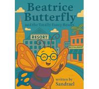 Beatrice Butterfly and the Totally Fancy Resort