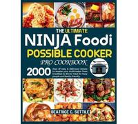 Beatrice C Sotti The Ultimate Ninja Foodi Possible Cooker Pro Cookbo (Tascabile)