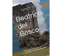 Beatrice del Bosco: XII secolo, fra il castello di Cassinelle e il castello di Morbello