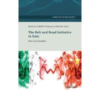 Beatrice Gallelli The Belt and Road initiative in Italy (Tascabile)