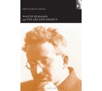 Beatrice Hanssen Walter Benjamin and the Arcades Project (Tascabile)