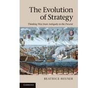 Beatrice Heuser The Evolution of Strategy (Tascabile)