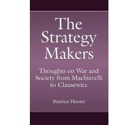 Beatrice Heuser The Strategy Makers (Copertina rigida)