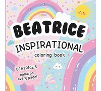 Beatrice Inspirational Coloring Book: Personalized Just for Beatrice - Beatrice's Name Appears on Every Coloring Page